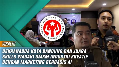 DEKRANASDA KOTA BANDUNG DAN JUARA SKILLS WADAHI UMKM INDUSTRI KREATIF