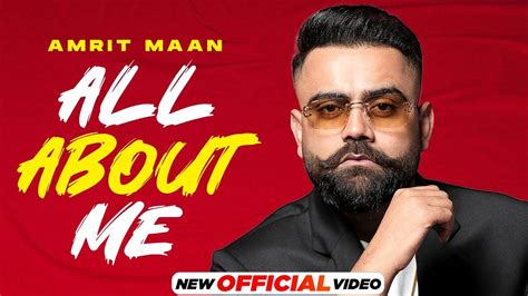 Enjoy The New Punjabi Music Video For All About Me By Amrit Maan