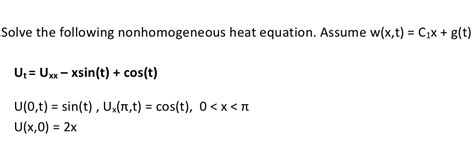 Solved Solve The Following Nonhomogeneous Heat Equation Chegg