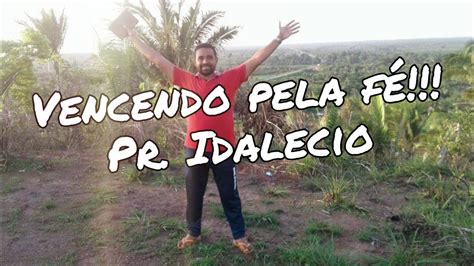 Pr Idalecio lima tema vencendo pela fé YouTube