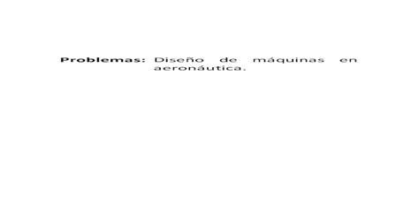 Problemas Diseño De Máquinas En Aeronáutica Alejandro Roger Ull