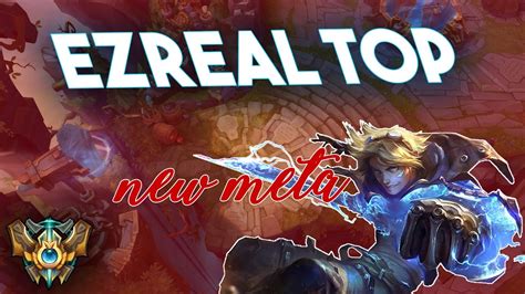 Ezreal Top Is New Meta Best Ezreal Na Challenger Youtube