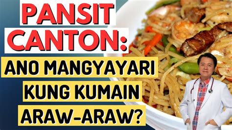 Pansit Canton Ano Mangyayari Kung Kumain Araw Araw By Doc Willie Ong