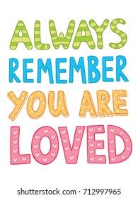 Always Remember You Loved Poster Important Stock Vector (Royalty Free) 712997965 | Shutterstock