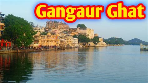 Gangaur Ghat A Very Beautiful Tourist Place In City Of Lakes Udaipur