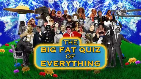 The Big Fat Quiz Of Everything