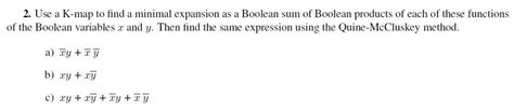 Solved 2 Use A K Map To Find A Minimal Expansion As A Chegg