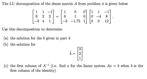 Solved The LU Decomposition Of The Dense Matrix A From Chegg