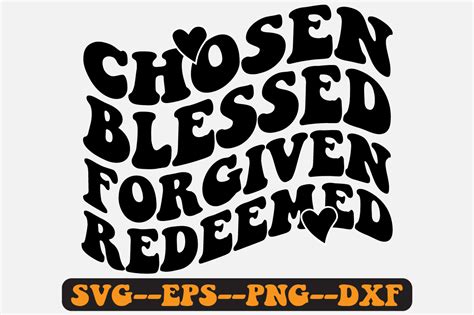 Chosen Blessed Forgiven Redeemed Svg Png Graphic By Fallensvgworld