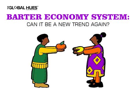 Advantages Of A Barter System The Global Hues