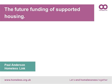 The Future Funding Of Supported Housing End Homelessness Together Paul