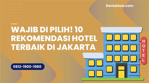 Wajib Di Pilih 10 Rekomendasi Hotel Terbaik Di Jakarta