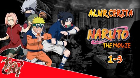 Alur Cerita Film Naruto The Movie Youtube