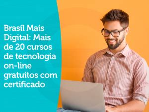 Brasil Mais Digital Cursos De Tecnologia On Line Gratuitos