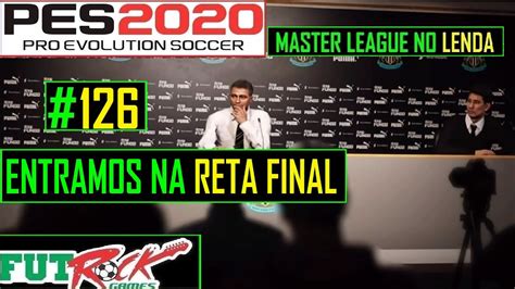 Pes Master League No Lenda Entramos Na Pica Reta Final