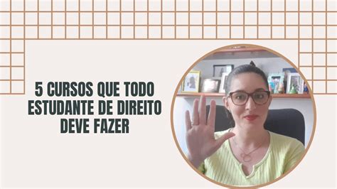 5 Cursos Que Todo Estudante De Direito Deve Fazer Youtube