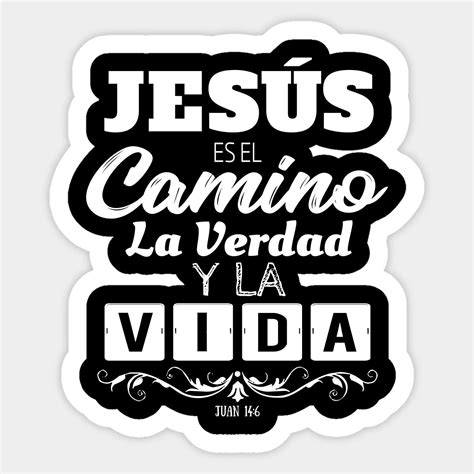 Jesús Es El Camino La Verdad Y La Vida Mensajes Biblicos Para