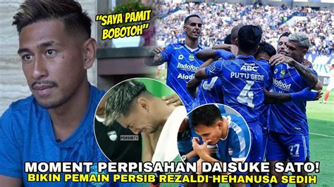 Moment Perpisahan Daisuke Sato Di Persib Bandung Bikin Rezaldi