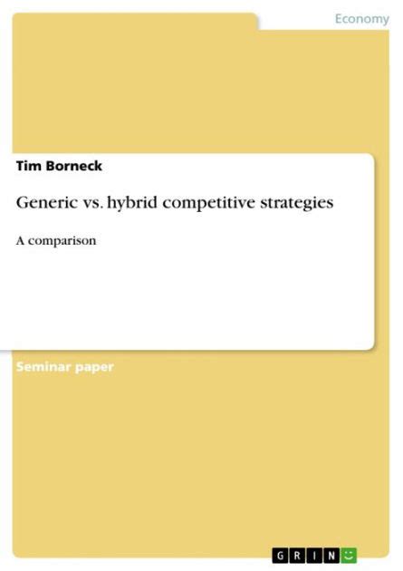 Generic Vs Hybrid Competitive Strategies A Comparison By Tim Borneck