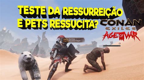 Ressucitar Pets Testando A Mec Nica Nos Lacaios E Pets Conan Exiles