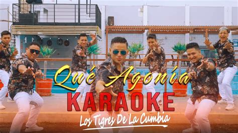 Los Tigres De La Cumbia Qu Agon A Karaoke Youtube