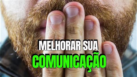 3 Dicas De Como Melhorar Sua ComunicaÇÃo Izinspiração Youtube