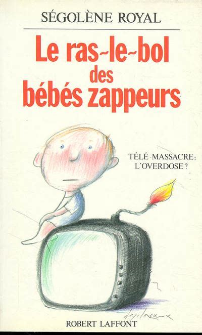 Le ras le bol des bébés zappeurs Ségolène Royal Achat Livre fnac