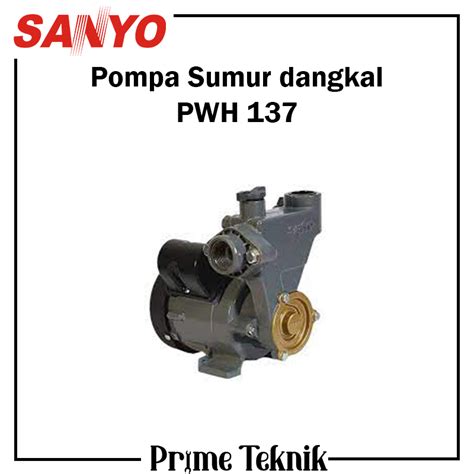 Pompa Air Booster Sanyo PWH 137 Pompa Sumur Dangkal PWH137 C 137C