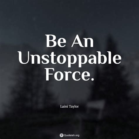 33 Unstoppable Quotes QUOTEISH Unstoppable Quotes Inspirational