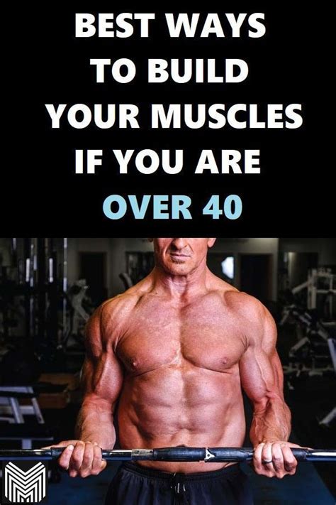 Find Out How To Build Muscles If You Are Over 40 Workout Men Workout