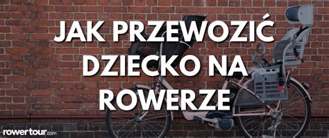 Jak przewozić dziecko na rowerze Rowertour