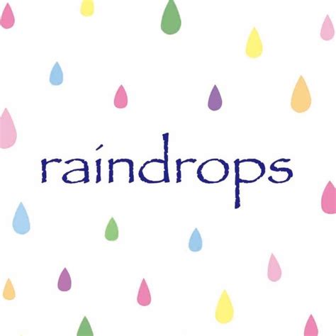 Raindrops Raindropstekaraumareru • Threads Say More