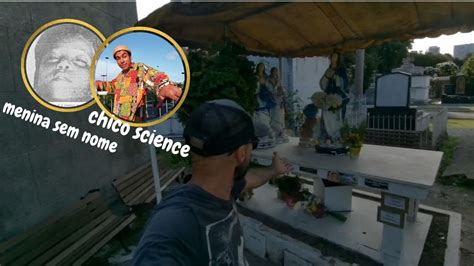 Tumulo Da Menina Sem Nome Tumulo Chico Science Cemit Rio De Recife