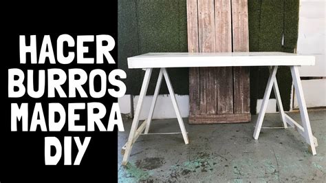 Hacer Burros Caballetes De MADERA DIY YouTube