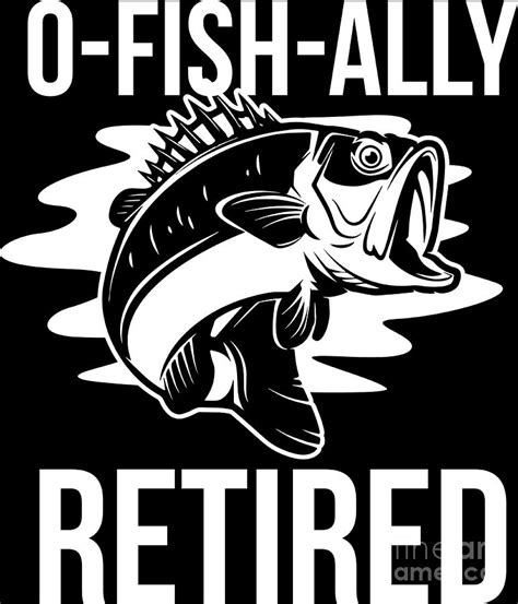 Retirement O Fish Ally Retired Retiree Fishing Gift Idea 2 Digital Art