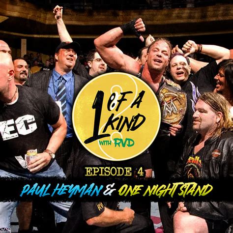 Episode 4 Paul Heyman One Night Stand 1 Of A Kind With RVD