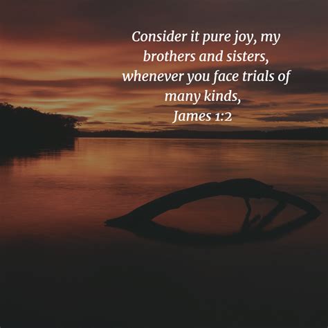 Consider It Pure Joy My Brothers And Sisters Whenever You Face Trials