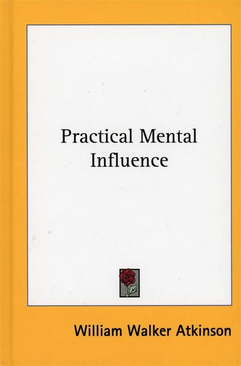 Practical Mental Influence By William Walker Atkinson Hc Ln