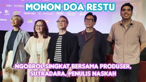 Ngobrol Singkat Bersama Produser Sutradara Penulis Naskah Film Mohon