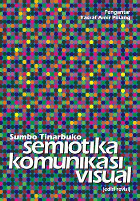 Semiotika Komunikasi Visual By Sumbo Tinarbuko Goodreads