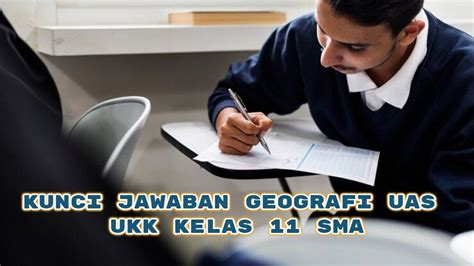 Kunci Jawaban Geografi Uas Ukk Kelas Sma Terdapat Soal Ujian