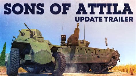 Video Sons Of Attila Update Trailer News War Thunder