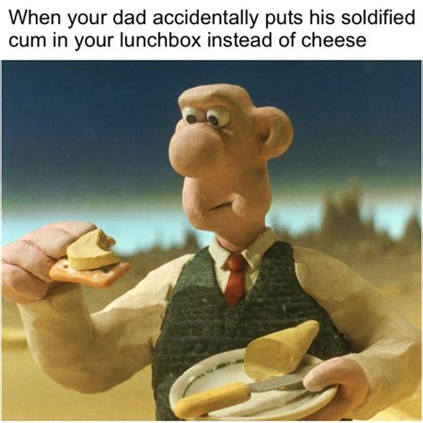 #relatable Wallace and Gromit meme : dankmemes