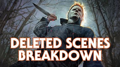 Halloween 2018 Deleted Scenes Breakdown Youtube