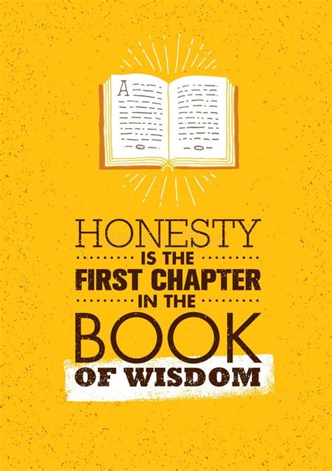 Honesty Is The First Chapter In The Book Of Wisdom Strong Inspiring