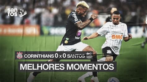 Corinthians X Santos Melhores Momentos Brasileir O