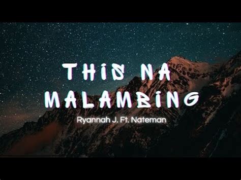 Ryannah J This Na Malambing Ft Nateman Lyrics YouTube