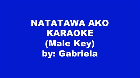 Gabriela Natatawa Ako Karaoke Male Key YouTube