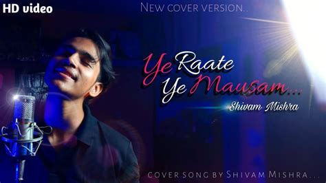 Ye Raaten Ye Mausam Song Cover New Cover 2023 Shivam Mishra ☺ Youtube