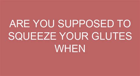 Are You Supposed To Squeeze Your Glutes When Squatting